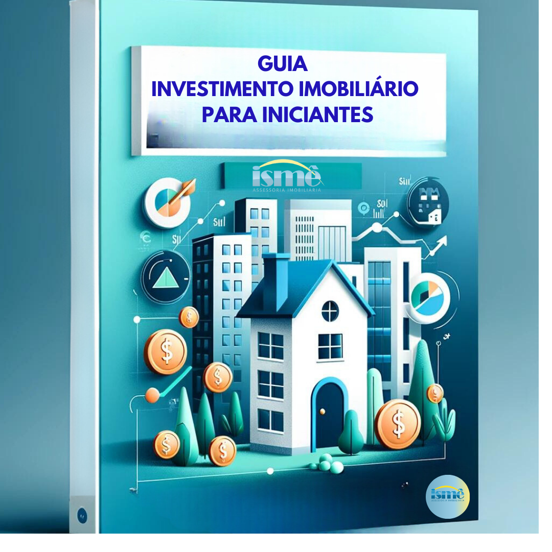 GUIA DE INVESTIMENTO IMOBILIÁRIO PARA INICIANTES